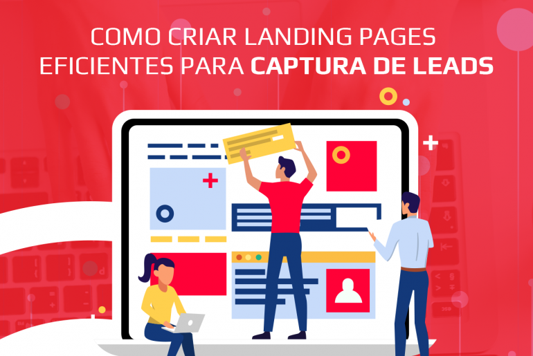 como criar landing pages eficientes para captura de leads